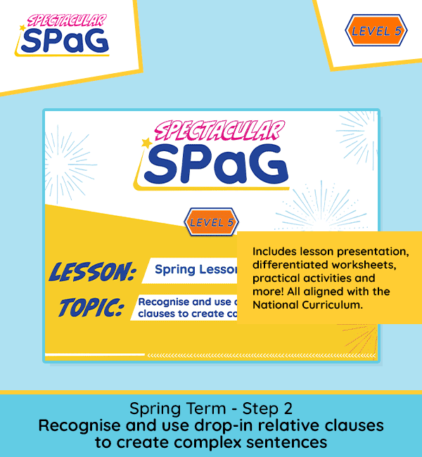 SPaG Scheme Year 5 Spring Lesson 2: Recognise and Use Drop-in Relative Clauses to Create Complex Sentences